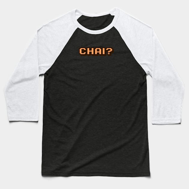 Chai? Baseball T-Shirt by SwasRasaily